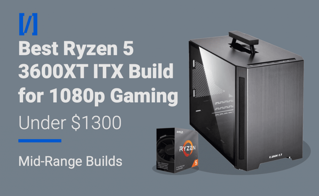 ryzen 5 3600xt itx build